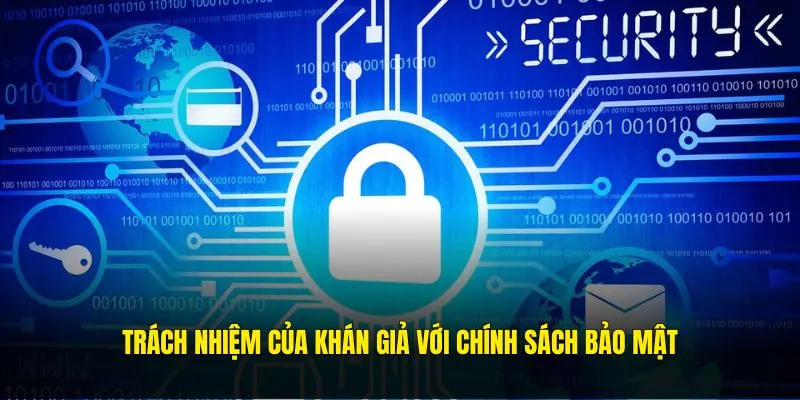 Trách nhiệm của khán giả với chính sách bảo mật
