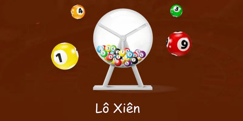 Lô xiên và những hình thức phổ biến thường gặp