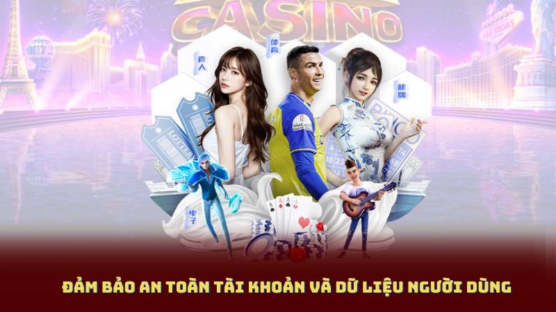 Đảm bảo an toàn tài khoản và dữ liệu người dùng
