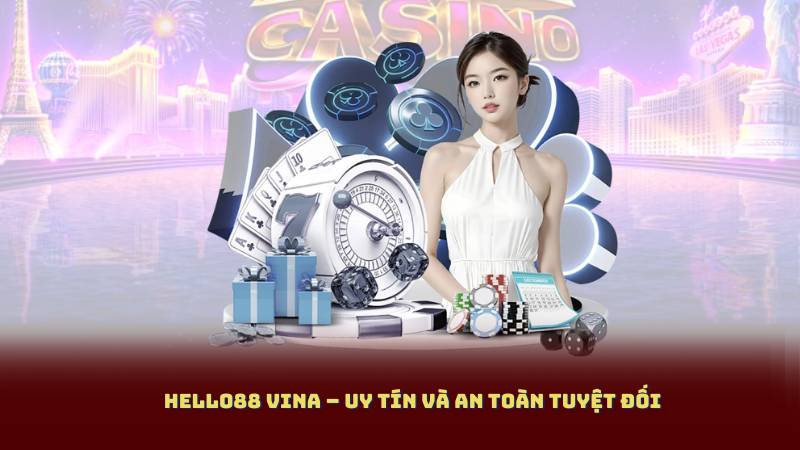 Hello88 Vina – Uy tín và an toàn tuyệt đối