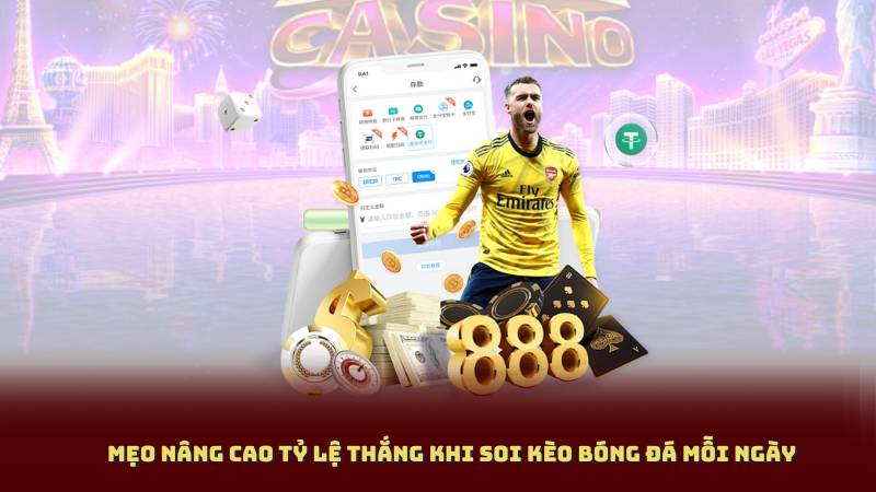 Mẹo nâng cao tỷ lệ thắng khi soi kèo bóng đá mỗi ngày