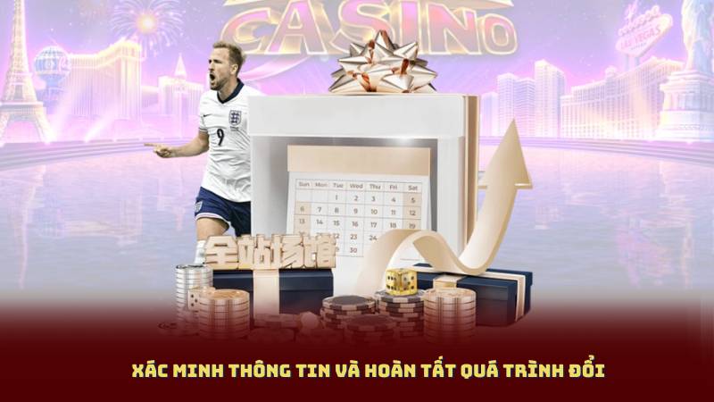 Xác minh thông tin và hoàn tất quá trình đổi